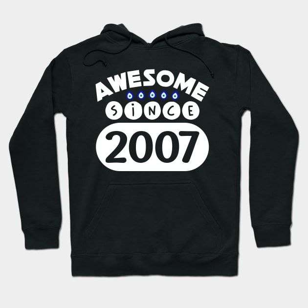 Awesome Since 2007 Hoodie by colorsplash